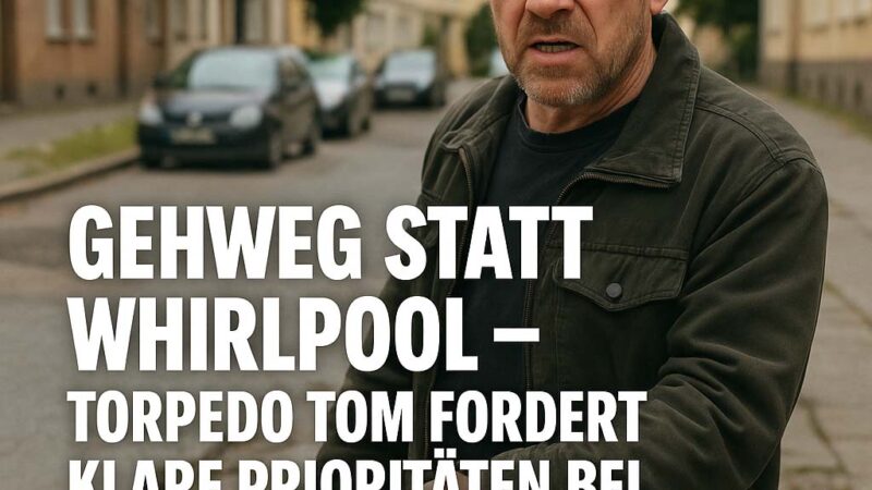 💣 Gehweg statt Whirlpool – Torpedo Tom fordert klare Prioritäten bei der Stadtplanung