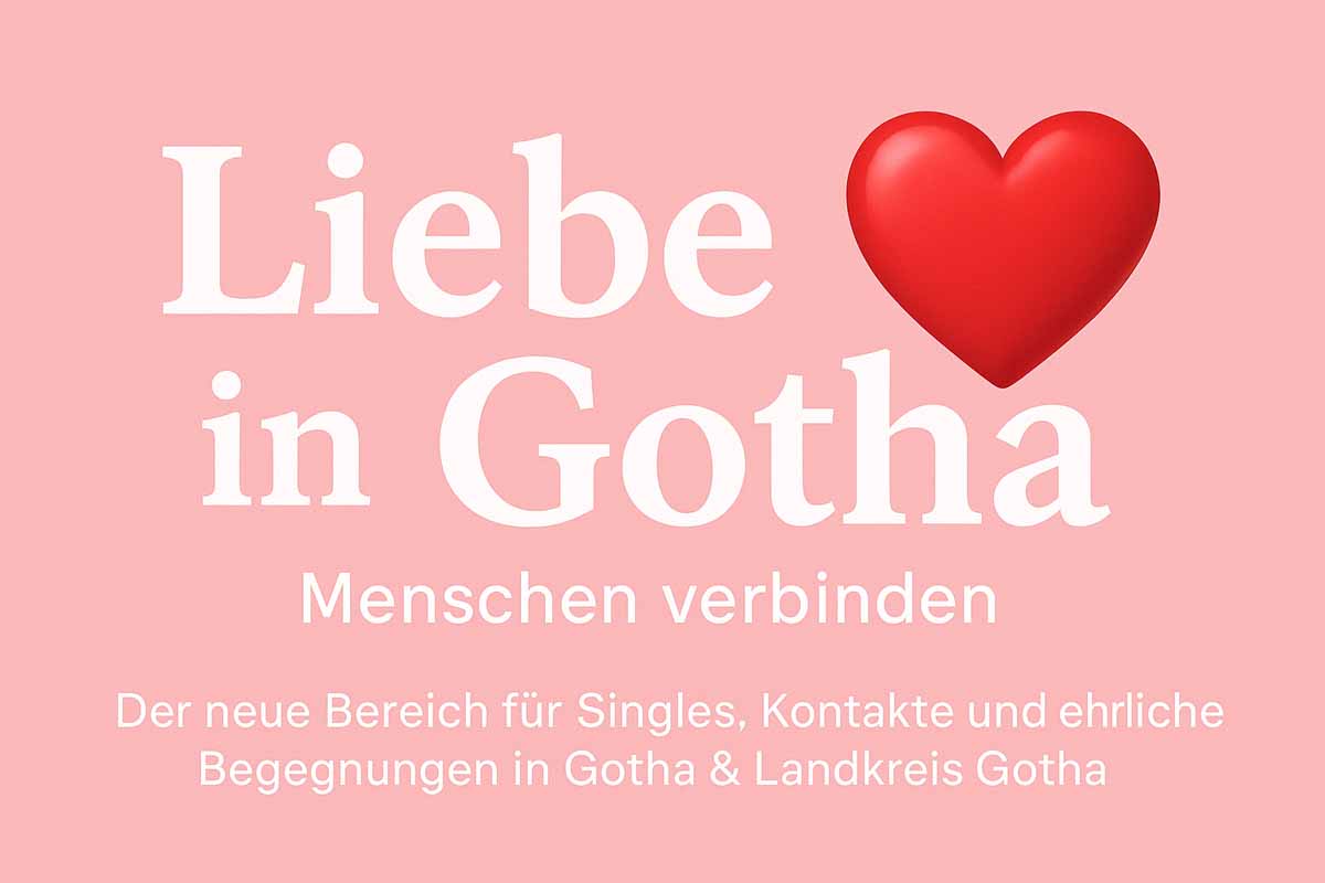 ❤️ Liebe in Gotha – kostenlos bis 31.12.2025: Neuer Bereich für Singles startet ab Dezember